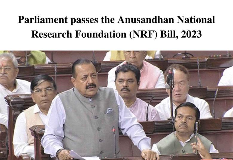 Parliament passes the Anusandhan National Research Foundation (NRF) Bill, 2023