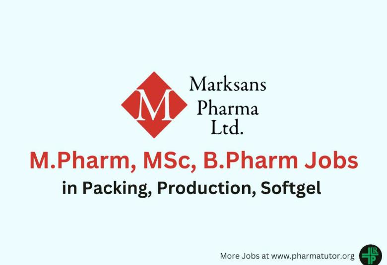 Vacancy for M.Pharm, MSc, B.Pharm in Packing, Production, Softgel at Marksans Pharma