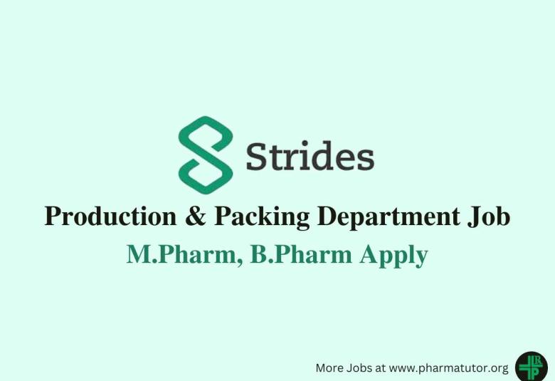 Walk in for M.Pharm, B.Pharm in Production & Packing at Strides Pharma