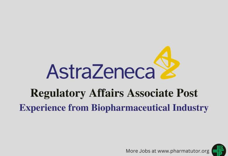 AstraZeneca looking for Regulatory Affairs Associate