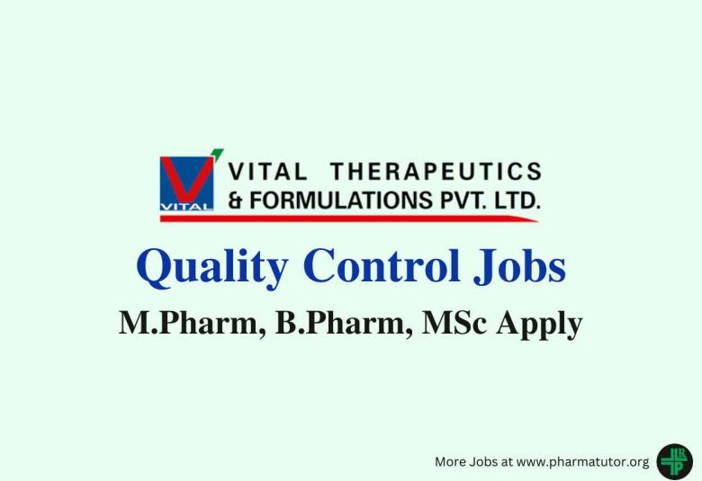Walk in for M.Pharm, B.Pharm, MSc in Quality Control at Vital Pharma