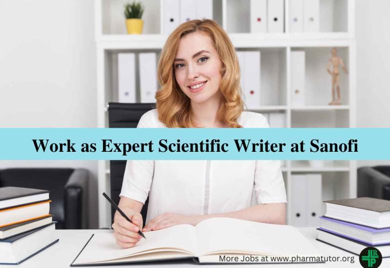 Work as Expert Scientific Writer at Sanofi