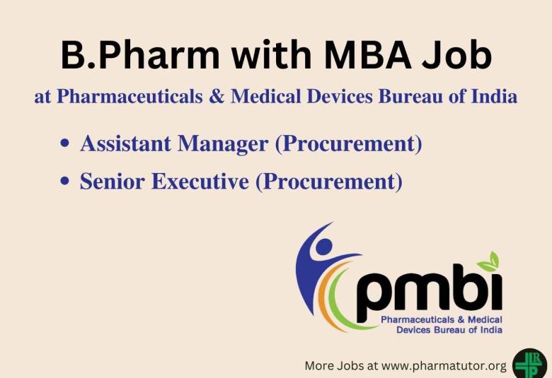 Opportunity for B.Pharm with MBA to Join Pharmaceuticals & Medical Devices Bureau of India