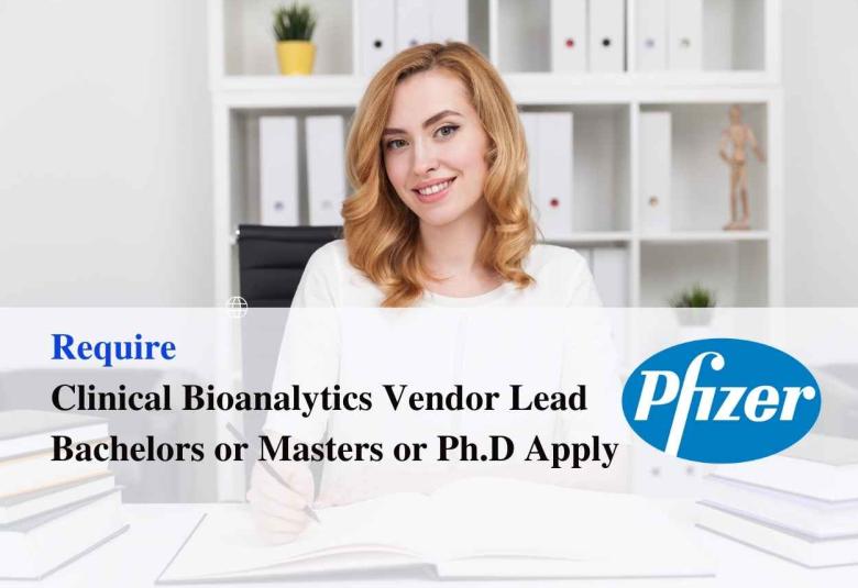 Work as Clinical Bioanalytics Vendor Lead at Pfizer