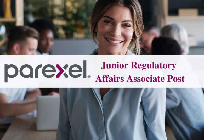 Work as Junior Regulatory Affairs Associate at PAREXEL