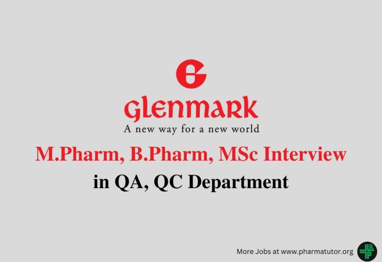 Interview for M.Pharm, B.Pharm, MSc in QA, QC at Glenmark Pharma