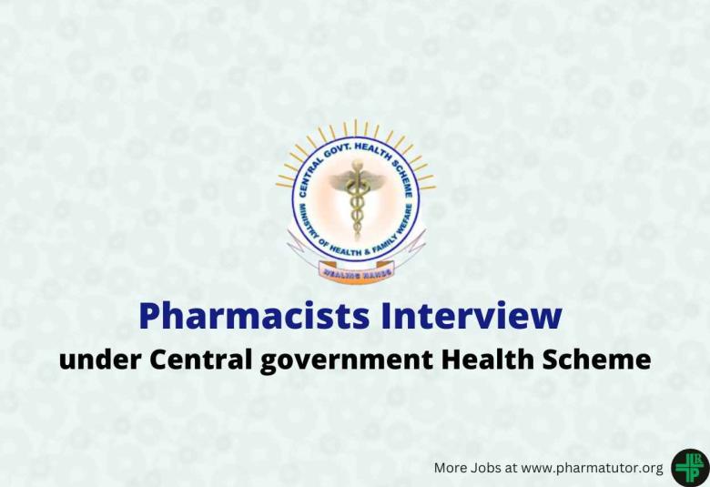 Interview for Pharmacists under Central Government Health Scheme