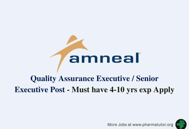 Require Quality Assurance Executive / Senior Executive at Amneal
