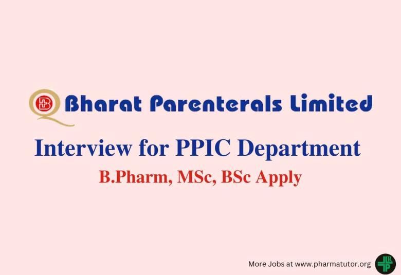 Walk in for B.Pharm, MSc, BSc in PPIC Department at Bharat Parenterals
