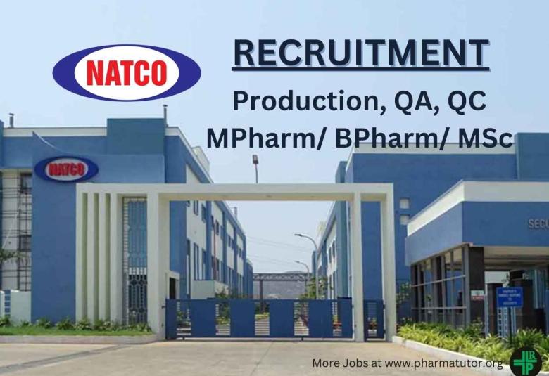 Walkin at Natco Pharma - Job for M.Pharm, B.Pharm, M.Sc, B.Sc, D.Pharm