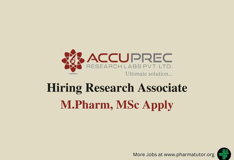 Accuprec Research Labs Hiring Research Associate, M.Pharm, MSc Apply