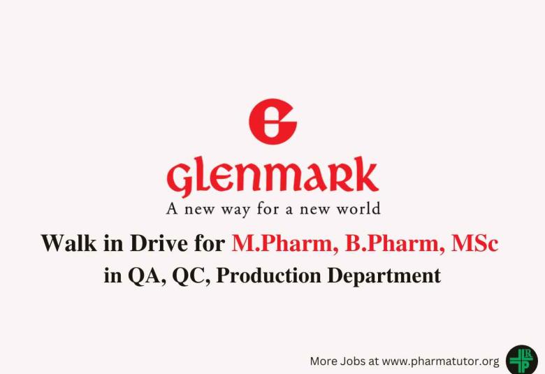 Glenmark Pharma Walk in Drive for M.Pharm, B.Pharm, MSc in QA, QC, Production Department