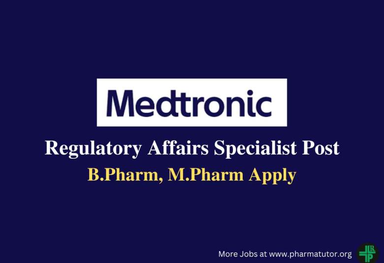 Medtronic looking for Regulatory Affairs Specialist