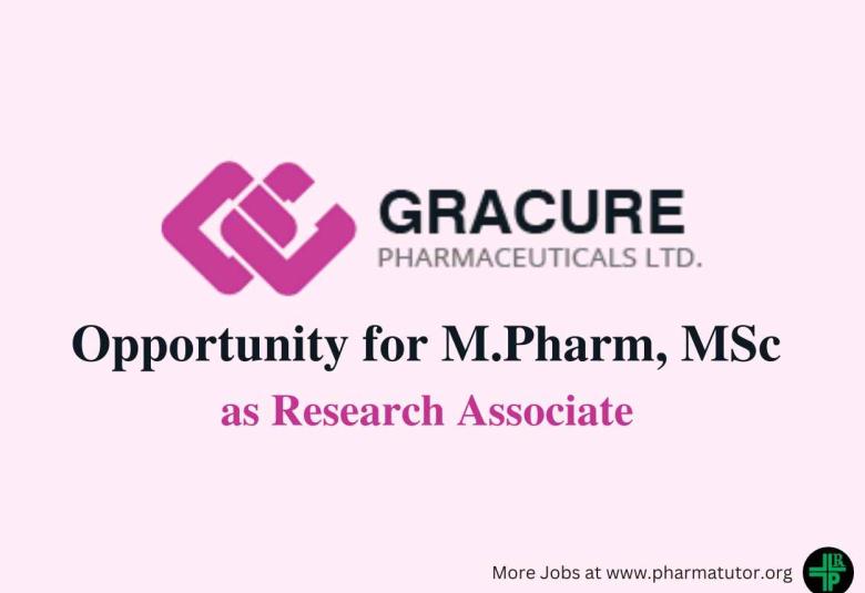 Opportunity for M.Pharm, MSc as Research Associate at Gracure Pharmaceutical