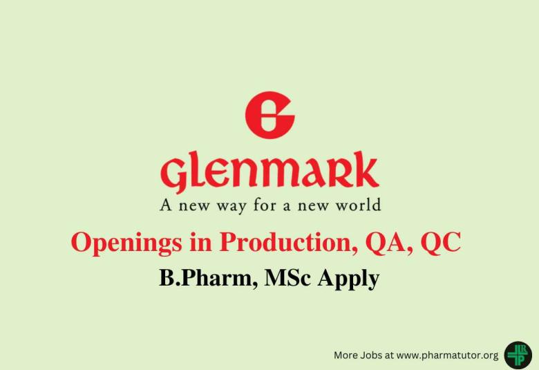 Walk in for B.Pharm, MSc in Production, QA, QC at Glenmark Pharmaceutical Ltd