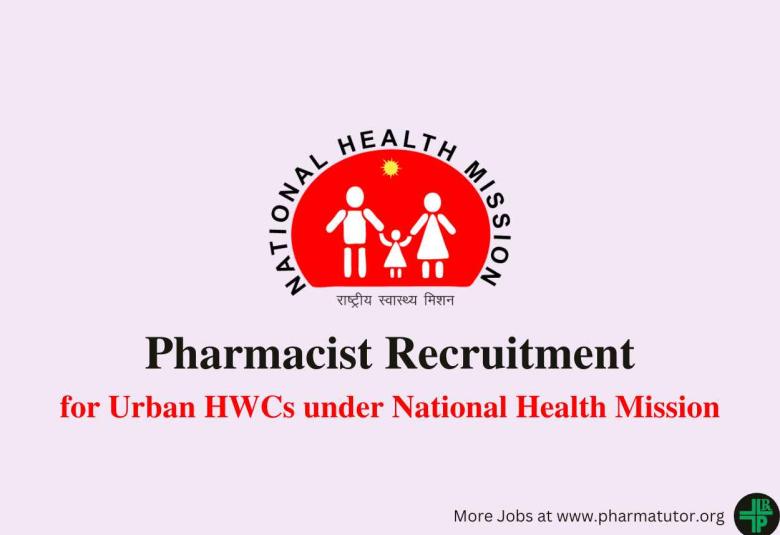 Applications are invited for post of Pharmacist for Urban HWCs under National Health Mission