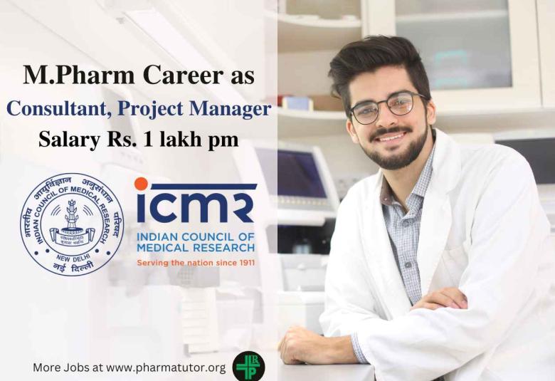 Career for M.Pharm as Consultant, Project Manager at ICMR