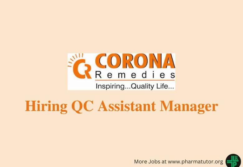 CORONA Remedies Hiring QC Assistant Manager