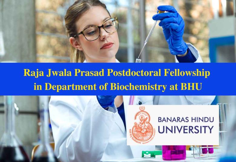 Raja Jwala Prasad Postdoctoral Fellowship in Department of Biochemistry at BHU