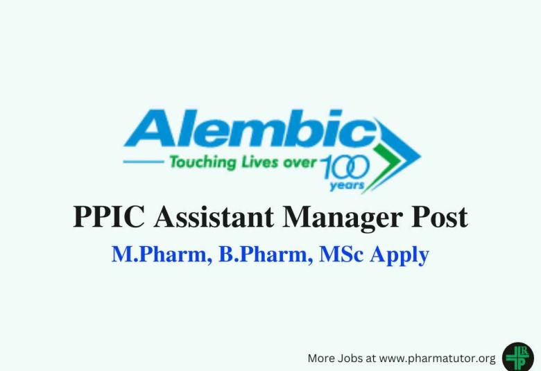 Alembic Pharma looking for PPIC Assistant Manager