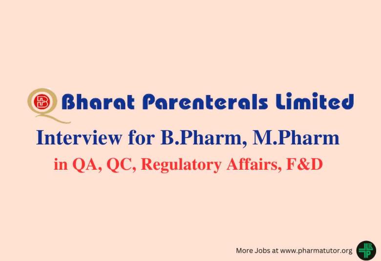 Interview for B.Pharm, M.Pharm in QA, QC, Regulatory Affairs, F&D at Bharat Parenterals