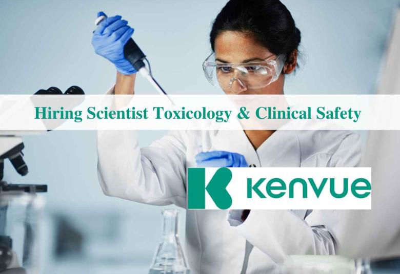 Kenvue Hiring Scientist Toxicology and Clinical Safety