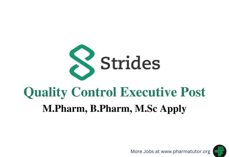 Vacancy for M.Pharm, B.Pharm, M.Sc as QC Executive at Strides Pharma