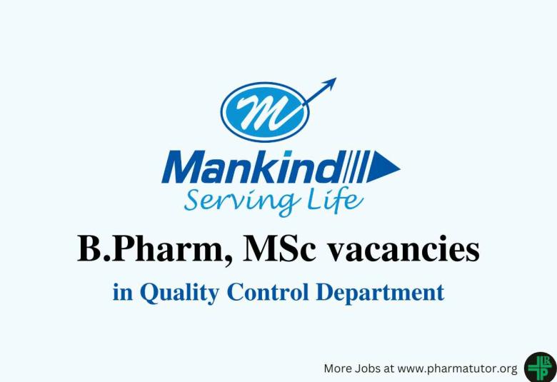 Walk in Drive for B.Pharm, MSc in Quality Control Department at Mankind Pharma