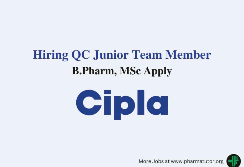 Cipla looking for QC Junior Team Member