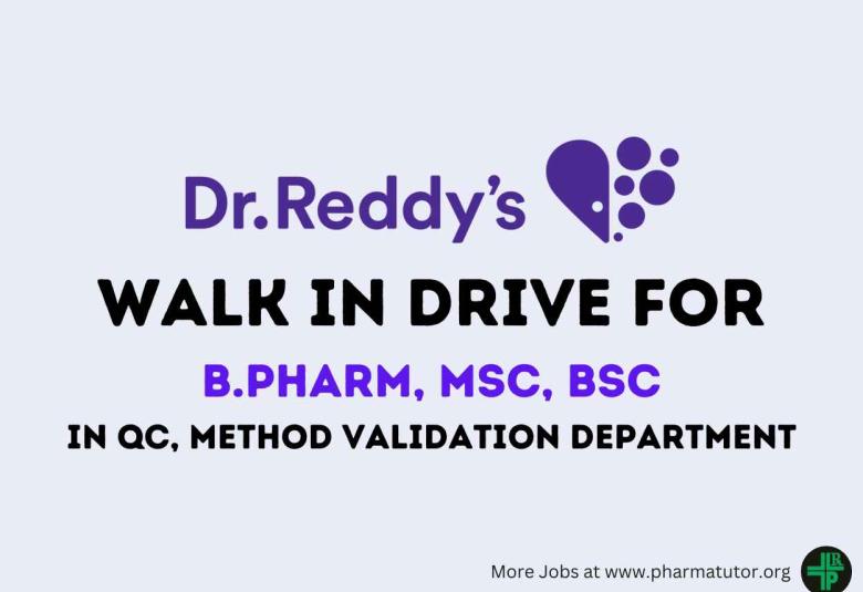 Dr. Reddy Laboratories Walk in Drive for B.Pharm, MSc, BSc in QC, Method Validation Department 