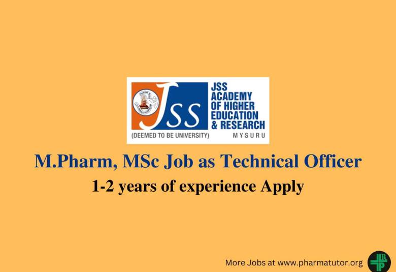 Job for M.Pharm, MSc as Technical Officer at JSS Academy of Higher Education & Research