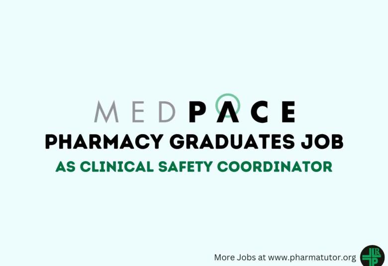 Job for Pharmacy Graduates as Clinical Safety Coordinator at Medpace