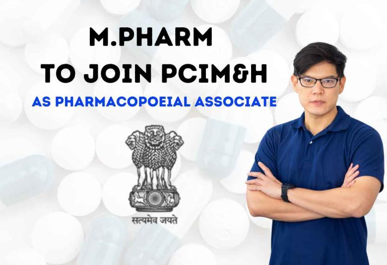 Opportunity for M.Pharm to Join PCIM&H as Pharmacopoeial Associate