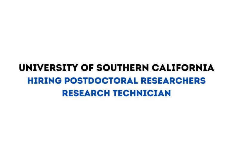 University of Southern California Hiring Postdoctoral Researchers Research Technician