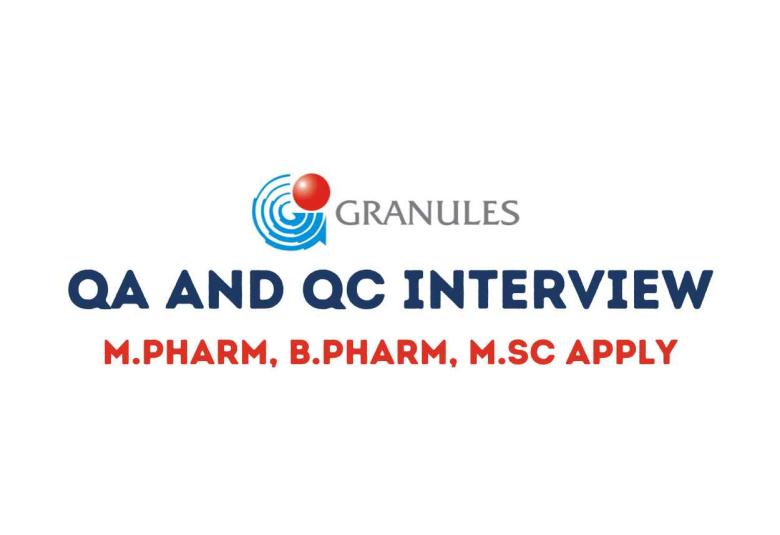 Walk in Interview for M.Pharm, B.Pharm, M.Sc in QA and QC at Granules India
