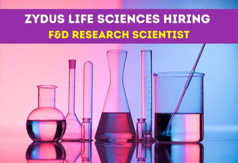 Zydus Life Sciences Hiring F&D Research Scientist