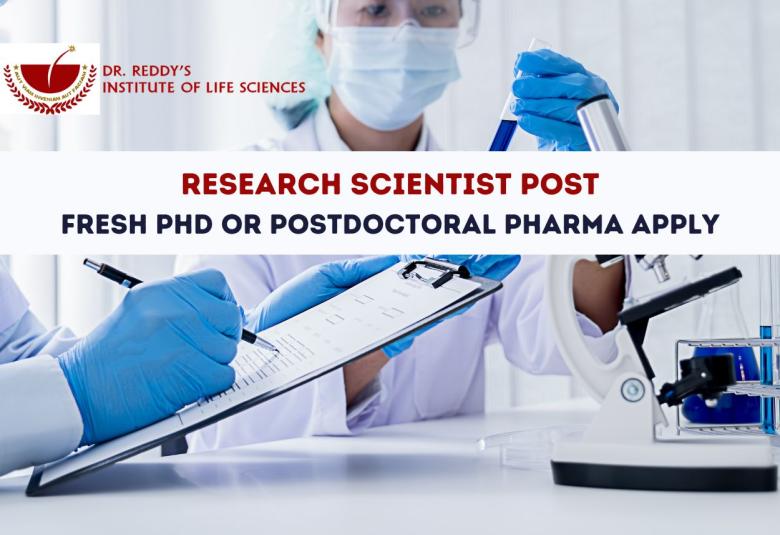 Applications are invited for post of Research Scientist at Dr. Reddy’s Institute of Life Sciences