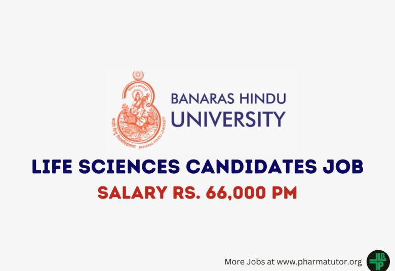 Career for Life sciences candidates at Banaras Hindu University