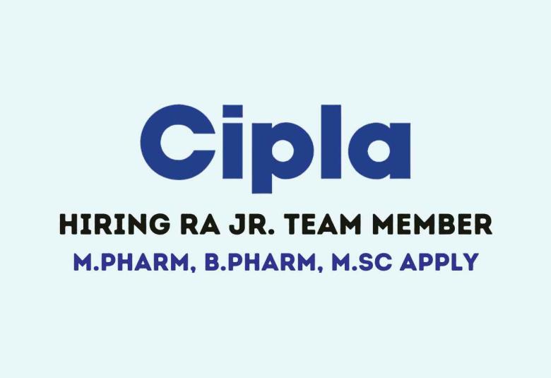 Cipla looking for RA Jr. Team Member