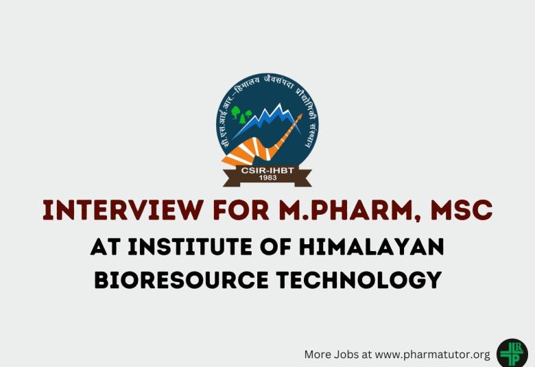 Interview for M.Pharm, MSc at Institute of Himalayan Bioresource Technology
