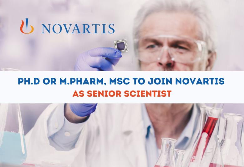 Opportunity for Ph.D or M.Pharm, MSc to Join Novartis as Senior Scientist