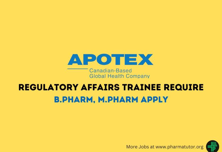 Regulatory Affairs Trainee Require at Apotex Inc