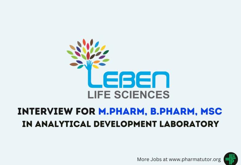 Vacancy for M.Pharm, B.Pharm, M.Sc in Analytical Development Laboratory at Leben Life Sciences