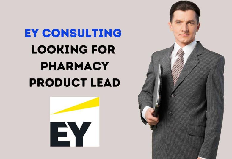EY Consulting looking for Pharmacy Product Lead