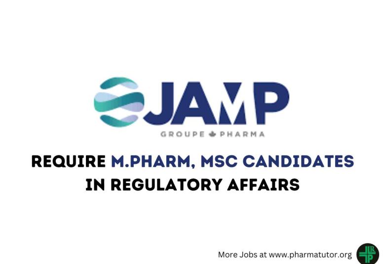 Require M.Pharm, MSc Candidates in Regulatory Affairs at JAMP group