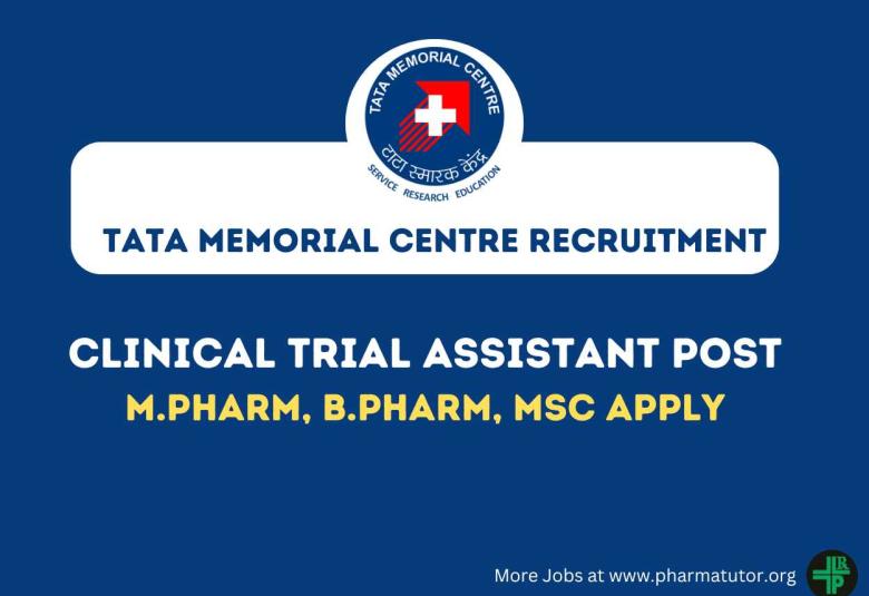 Required Clinical Trial Assistant at Tata Memorial Centre