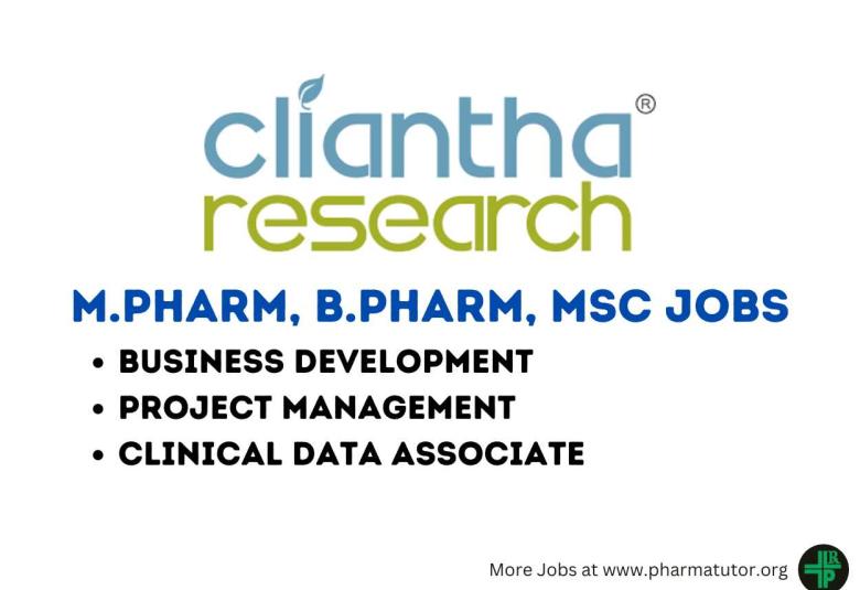 Vacancy for M.Pharm, B.Pharm, MSc in Business Development, Project Management, Clinical Data at Cliantha Research