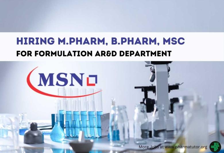 Walk in Drive for M.Pharm, B.Pharm, MSc in Formulation AR&D Department at MSN Laboratories