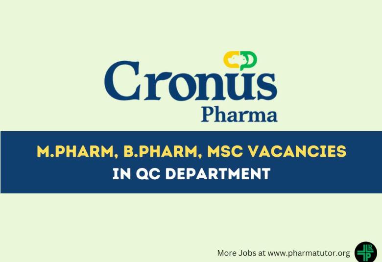 Walk in Drive for M.Pharm, B.Pharm, MSc in QC Department at Cronus Pharma