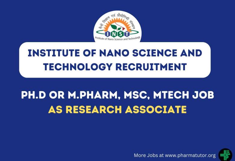 Career for Ph.D or M.Pharm, MSc, MTech as Research Associate at Institute of Nano Science and Technology